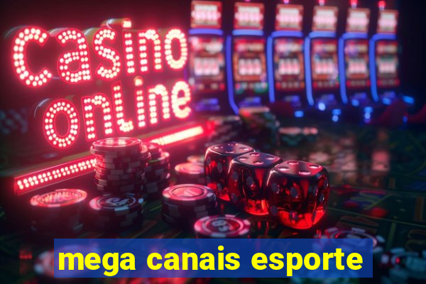 mega canais esporte